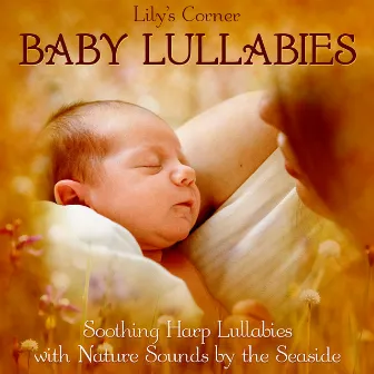 Baby Lullabies: Soothing Harp Lullabies with Nature Sounds by the Seaside by Lily's Corner