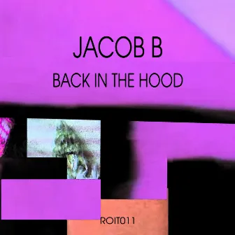 Back In The Hood by Jacob B