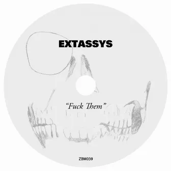 Fuck Them by EXTASSYS