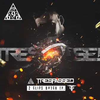 2 Clips Bitch EP by Trespassed