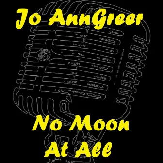 No Moon at All by Jo Ann Greer