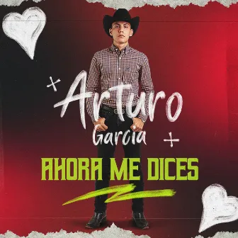 Ahora Me Dices by Arturo Garcia