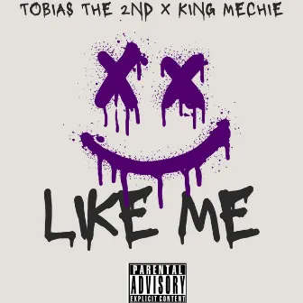 Like Me by Tobias the 2nd