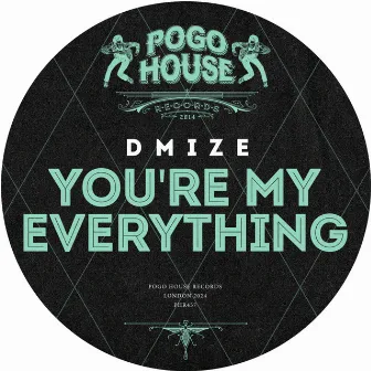 You're My Everything by Dmize