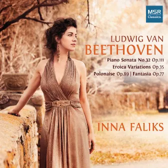 Beethoven: Piano Sonata No. 32; Eroica Variations; Polonaise; Fantasia by Inna Faliks