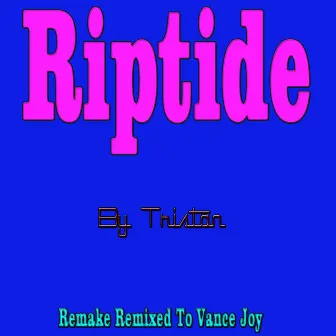 Riptide (Remake Remixed to Vance Joy) by Tristan