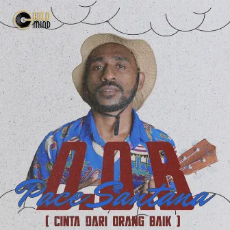 Cinta DOB ( Cinta Dari Orang Baik) by Pace Santana