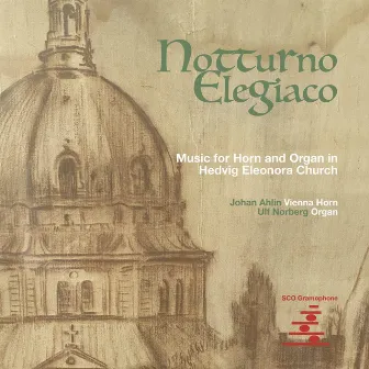 NOTTURNO ELEGIACO (Music for Horn and Organ in Hedvig Eleonora Church) by Ulf Norberg