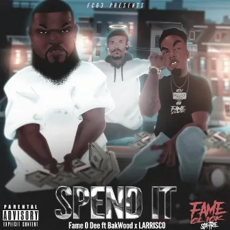 Spend It by Fame O Dee