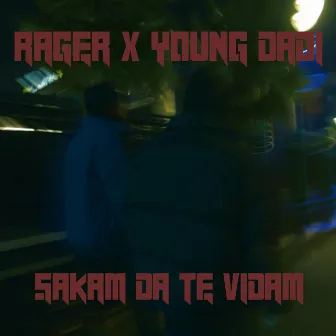 Sakam Da Te Vidam by Rager