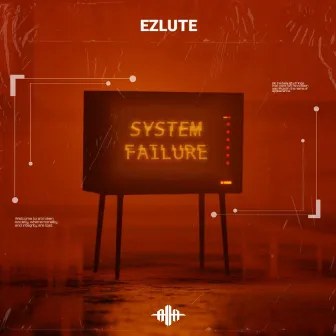 System Failure by Ezlute