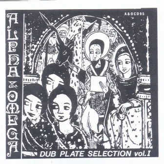 Dub Plate Selection 1 by Alpha & Omega