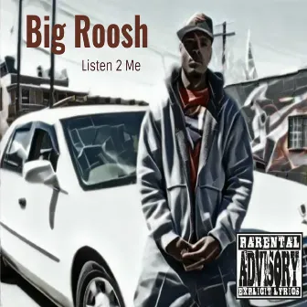 Listen 2 Me by Big Roosh