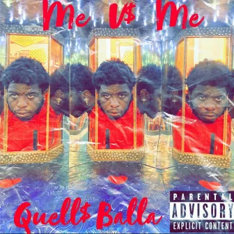 me v$ me by Quell$ Balla