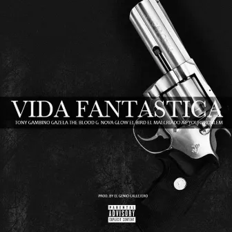 Vida Fantasticaa by Tony Gambino