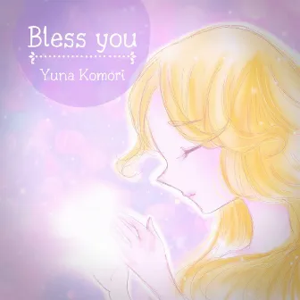 Bless you by 小森ゆな