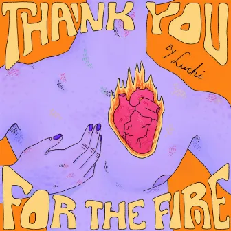 Thank You For The Fire by Luchi