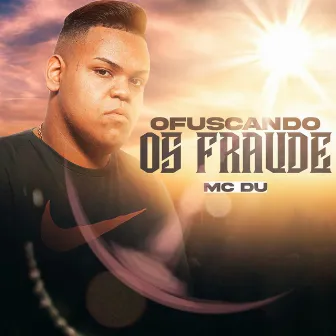 Ofuscando os Fraude by MC Du