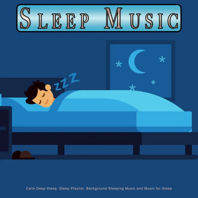 Sleep Music: Calm Deep Sleep, Sleep Playlist, Background Sleeping Music and Music for Sleep