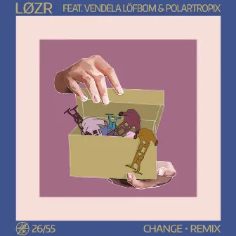 Change (Remix) by LØZR