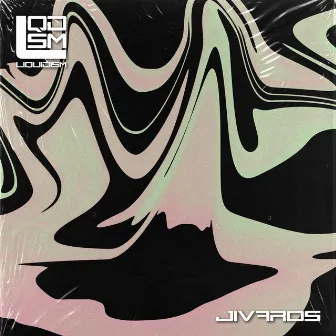 Jivaros by Liquidism