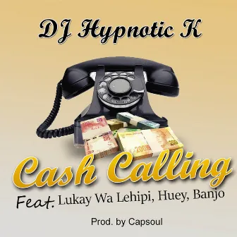 Cash Calling by DJ Hypnotic K