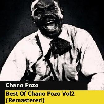 Best Of Chano Pozo Vol2 (Remastered) by Chano Pozo