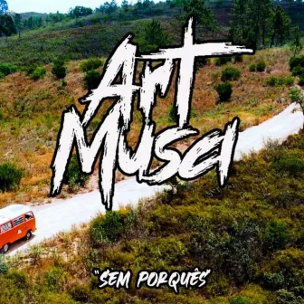 Sem Porquês by ArtMusa