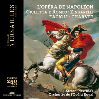 L'opéra de Napoléon. Zingarelli: Giulietta e Romeo by Orchestre de l'Opéra Royal