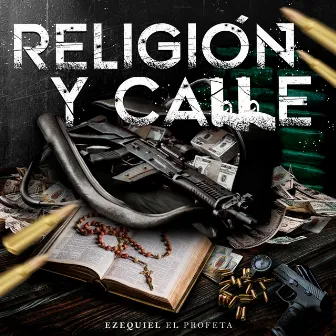 Religión y Calle by Ezequiel El Profeta