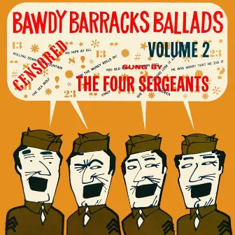 Bawdy Barracks Ballads, Vol. 2 by The Four Sergeants