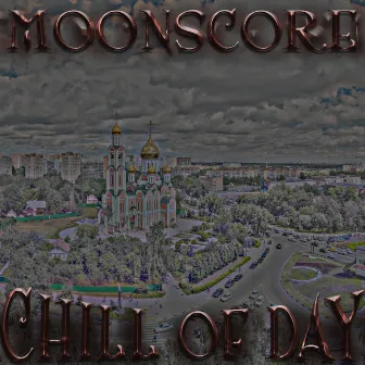 Chill of Day by MOONSCORE