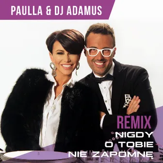 Nigdy O Tobie Nie Zapomne (Remix) by DJ Adamus