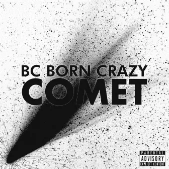 Comet by BC Born Crazy