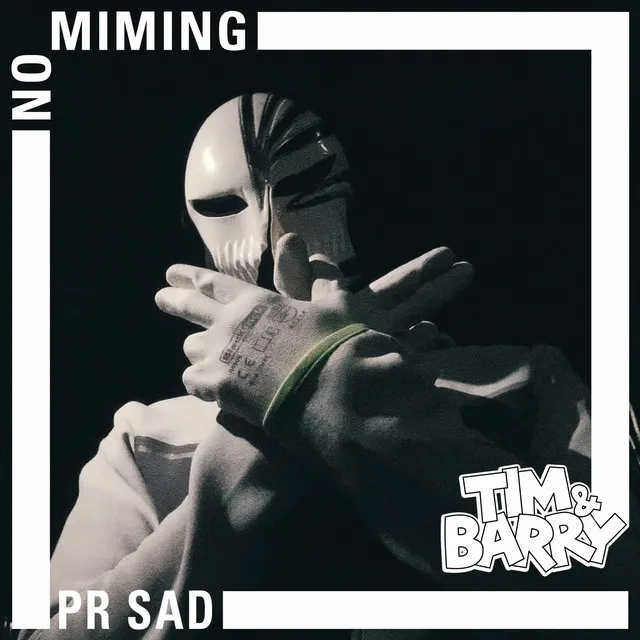 PR SAD - No Miming