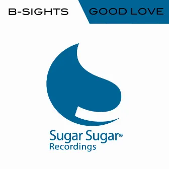 Good Love by B-Sights