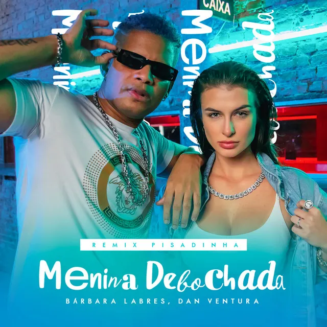 Menina Debochada - Remix Pisadinha