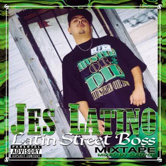 Latin Street Boss (Mixtape) by Jes Latino