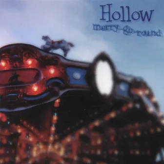 Merry-Go-Round by Hollow