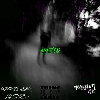 Wasted by UZYRYDER