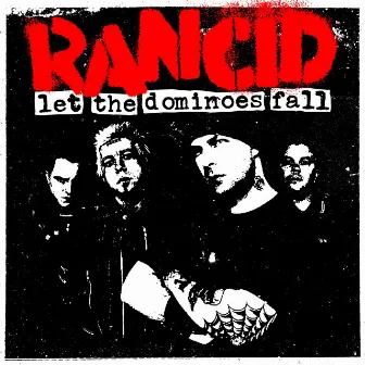 Let The Dominoes Fall (Expanded Version) by Rancid