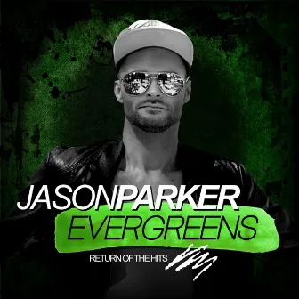 Evergreens - Return of the Hits by Jason Parker