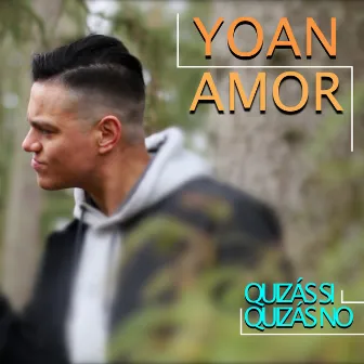 Quizás si quizás no by Yoan Amor