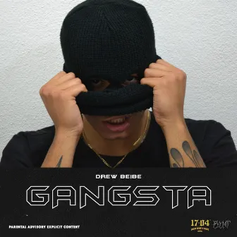 GANGSTA by Drew Beibe