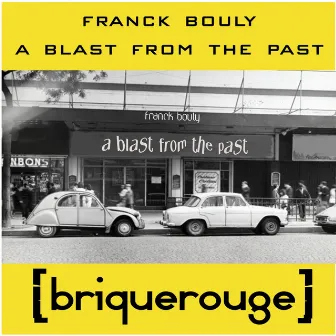 A Blast from the Past by Franck Bouly