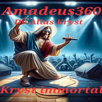 Khryst Immortal by Amadeus360