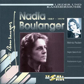 Boulanger: Lieder und Kammermusik by Nadia Boulanger