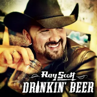 Drinkin' Beer by Ray Scott