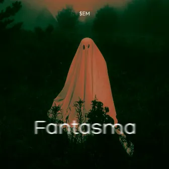 Fantasma by $em