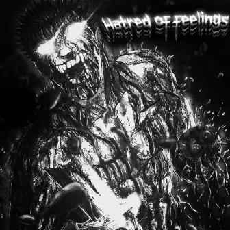 Hatred of feelings by FLOWMANE